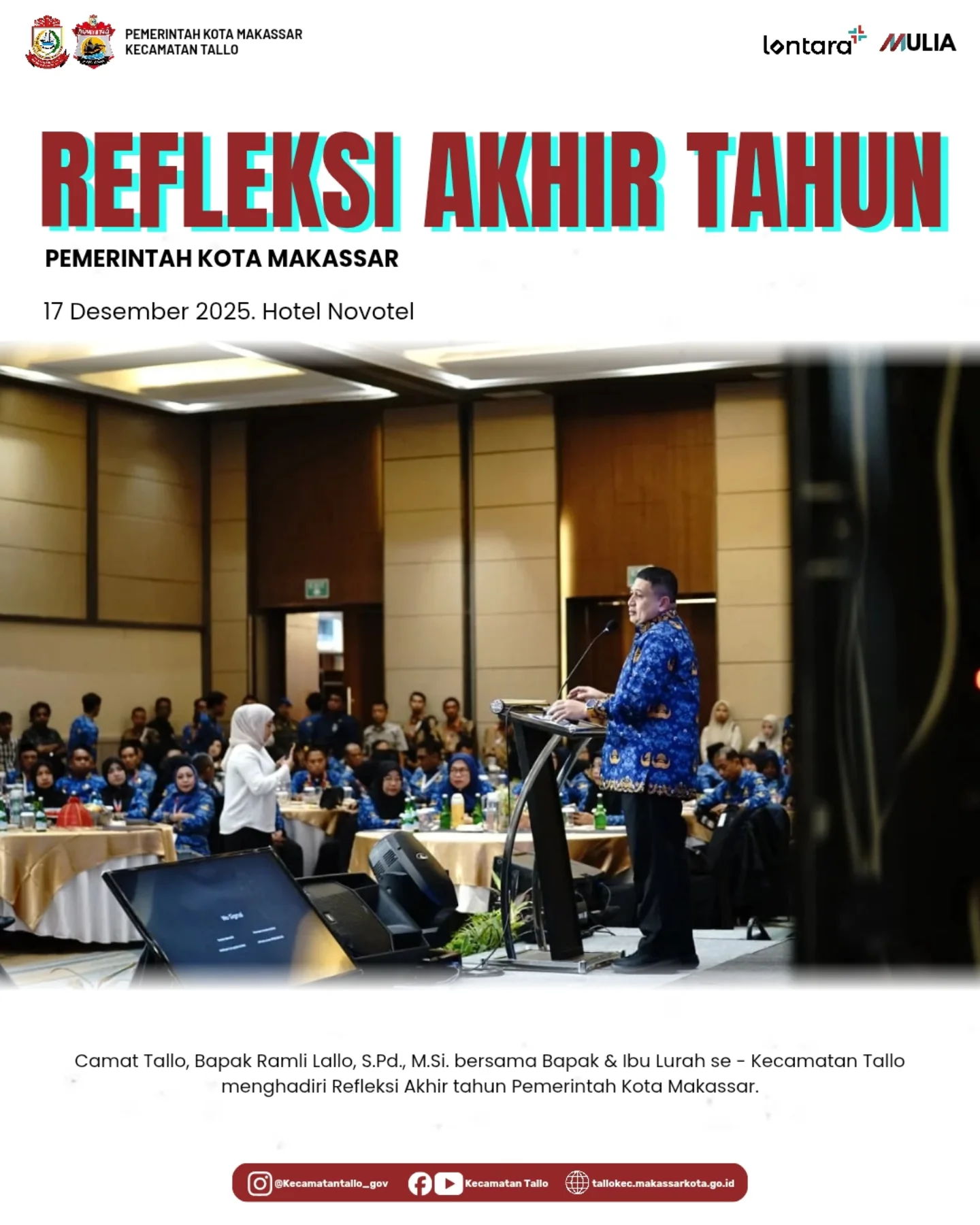 REFLEKSI AKHIR TAHUN. REFLEKSI AKHIR TAHUN
PEMERINTAH KOTA MAKASSAR
17 Desember 2025

Hotel Novotel Makassar

Camat Tallo, Bapak Ramli Lallo, S.Pd., M.Si., bersama Bapak dan Ibu Lurah se-Kecamatan Tallo menghadiri kegiatan Refleksi Akhir Tahun Pemerintah Kota Makassar.