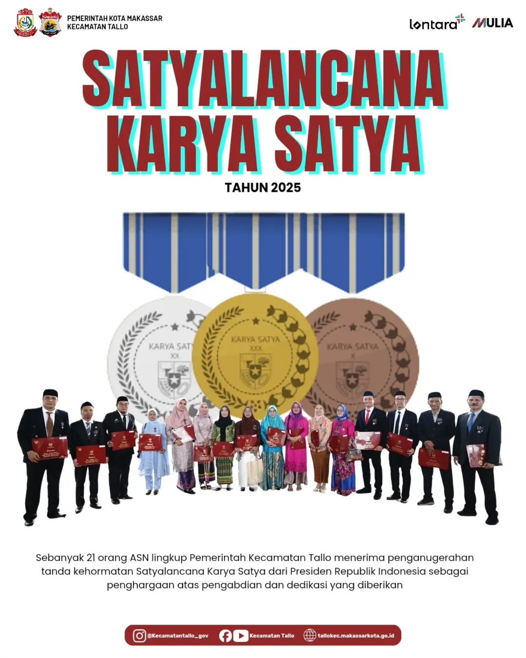 penganugerahan Tanda Kehormatan Satyalancana Karya Satya. Sebanyak 21 Aparatur Sipil Negara (ASN) lingkup Pemerintah Kecamatan Tallo menerima penganugerahan Tanda Kehormatan Satyalancana Karya Satya Tahun 2025 dari Presiden Republik Indonesia.

Penganugerahan ini diberikan sebagai bentuk penghargaan atas pengabdian, loyalitas, serta dedikasi para ASN dalam menjalankan tugas dan tanggung jawab pelayanan kepada masyarakat dan negara selama masa pengabdiannya.