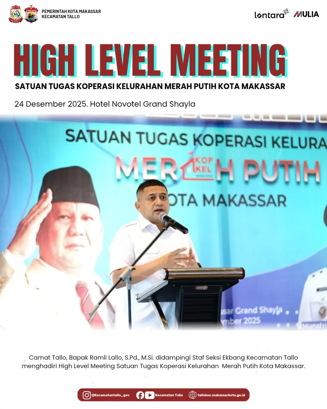 High Level Meeting Satuan Tugas Koperasi Kelurahan Merah Putih Kota Makassar. High Level Meeting Satuan Tugas Koperasi Kelurahan Merah Putih Kota Makassar
📍 Hotel Novotel Grand Shayla
🗓 24 Desember 2025

Camat Tallo, Bapak Ramli Lallo, S.Pd., M.Si., didampingi Staf Seksi Ekonomi dan Pembangunan (Ekbang) Kecamatan Tallo, menghadiri High Level Meeting Satuan Tugas Koperasi Kelurahan Merah Putih Kota Makassar.

Kegiatan ini bertujuan untuk memperkuat koordinasi, sinkronisasi kebijakan, serta strategi penguatan peran koperasi kelurahan dalam mendukung pertumbuhan ekonomi masyarakat dan peningkatan kesejahteraan warga Kota Makassar.