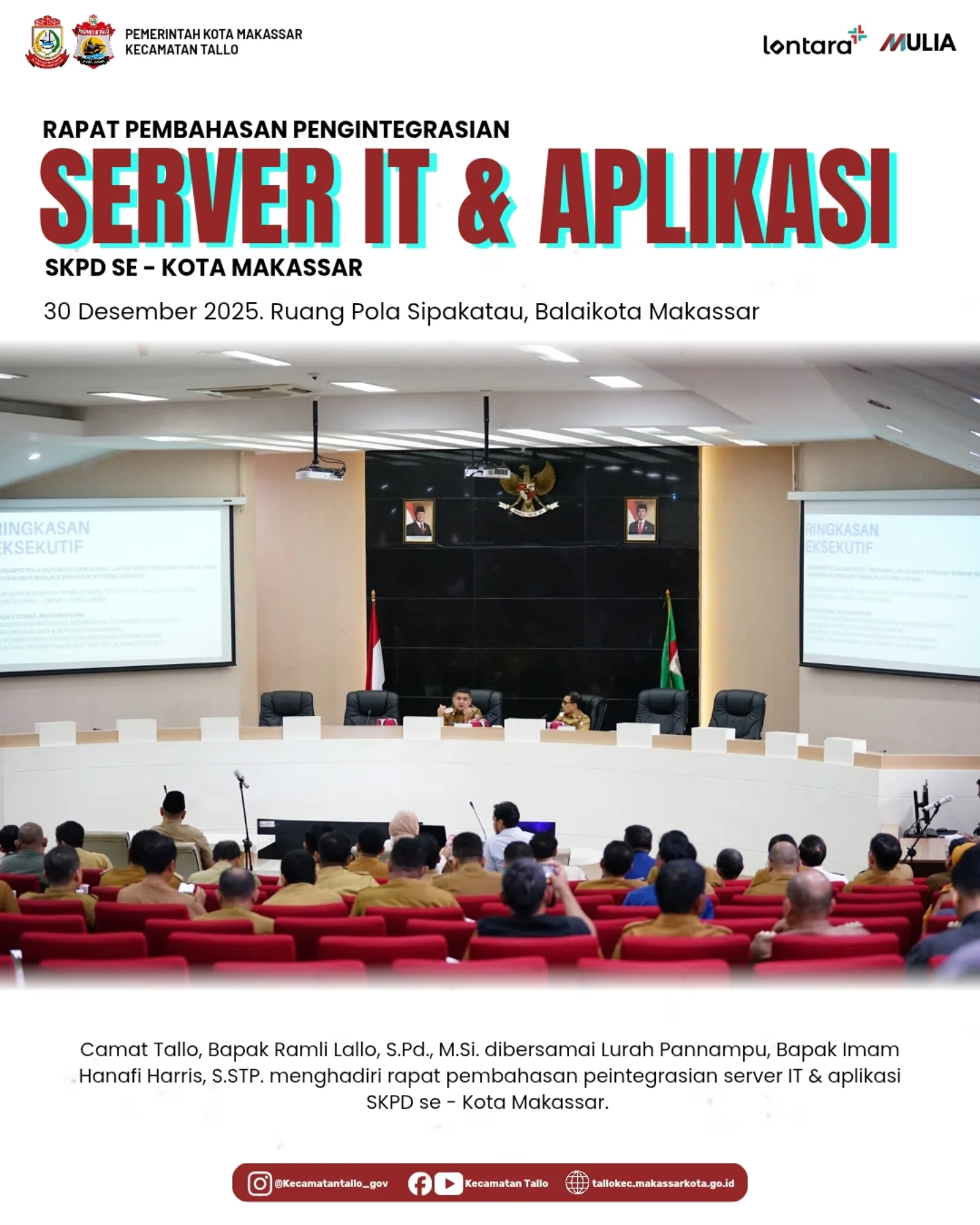 Rapat Pembahasan Pengintegrasian Server IT dan Aplikasi SKPD se-Kota Makassar. 📍 Ruang Pola Sipakatau, Balaikota Makassar
🗓 30 Desember 2025

Camat Tallo, Bapak Ramli Lallo, S.Pd., M.Si., dibersamai Lurah Pannampu, Bapak Imam Hanafi Harris, S.STP., menghadiri rapat pembahasan pengintegrasian server teknologi informasi dan aplikasi SKPD se-Kota Makassar.

Rapat ini bertujuan untuk meningkatkan efektivitas, keamanan, serta integrasi sistem digital pemerintahan guna mendukung pelayanan publik yang lebih optimal di lingkungan Pemerintah Kota Makassar.