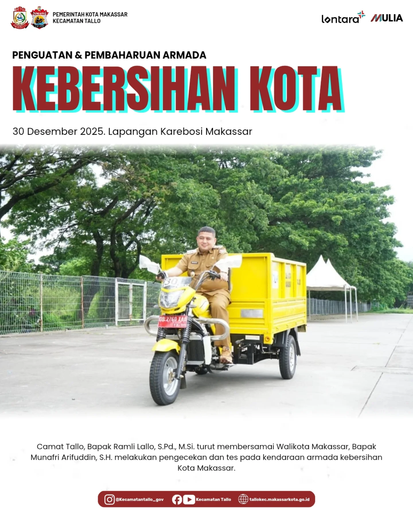 Penguatan dan Pembaharuan Armada Kebersihan Kota Makassar. 📍 Lapangan Karebosi, Makassar
🗓 30 Desember 2025

Camat Tallo, Bapak Ramli Lallo, S.Pd., M.Si., turut membersamai Walikota Makassar, Bapak Munafri Arifuddin, S.H., dalam kegiatan pengecekan dan uji kelayakan kendaraan armada kebersihan Kota Makassar.

Kegiatan ini merupakan bagian dari upaya Pemerintah Kota Makassar dalam meningkatkan kualitas layanan kebersihan serta mendukung terwujudnya kota yang bersih, tertib, dan berkelanjutan.